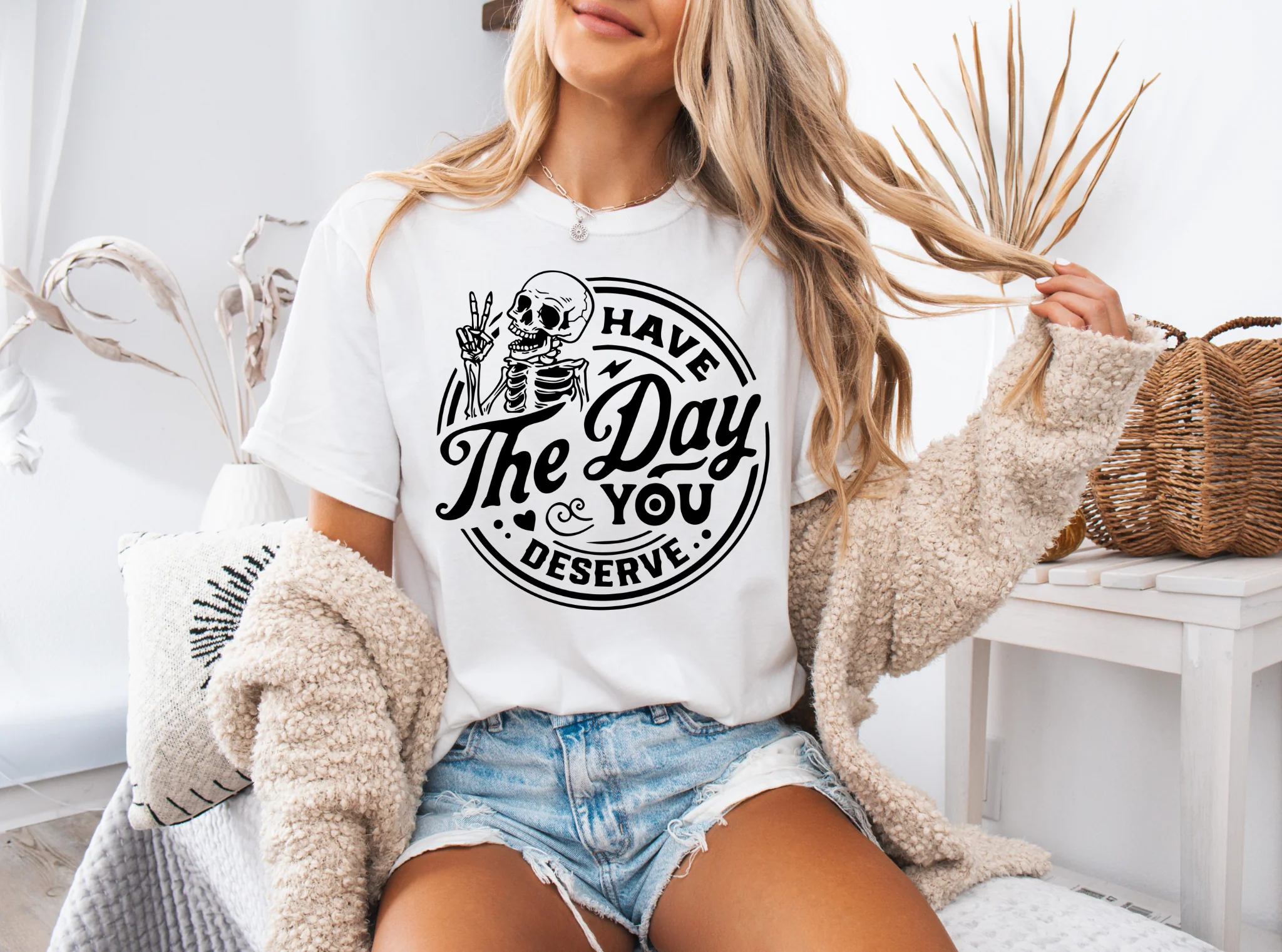 Have The Day You Deserve Graphic - Image 6
