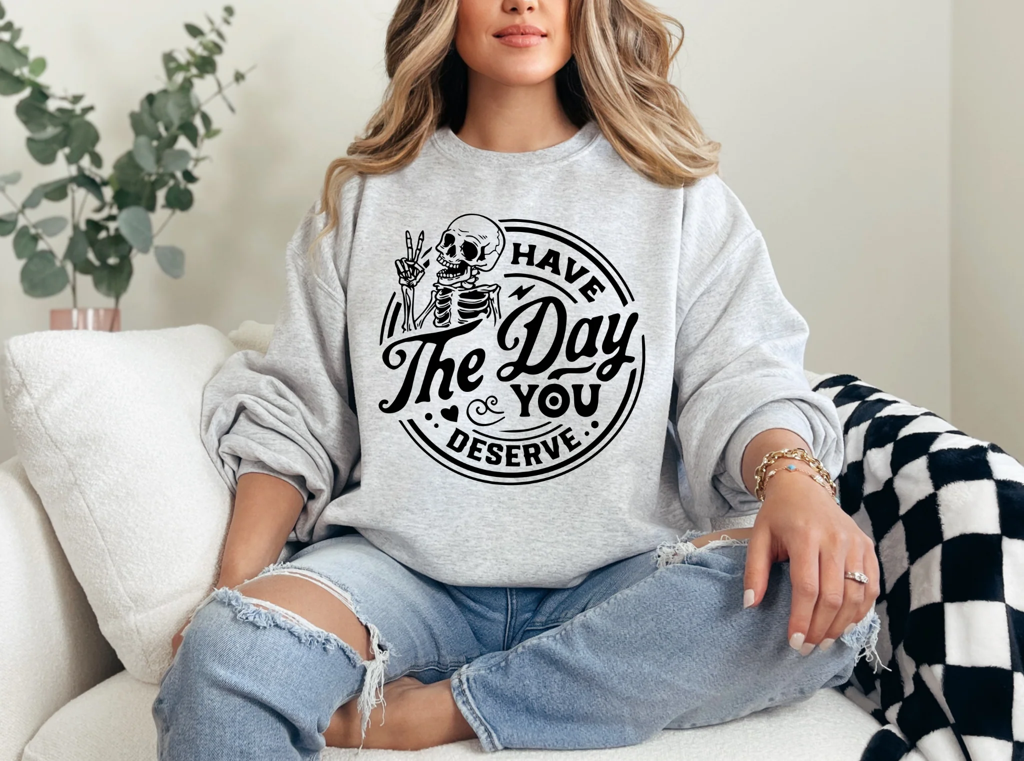 Have The Day You Deserve Graphic - Image 7